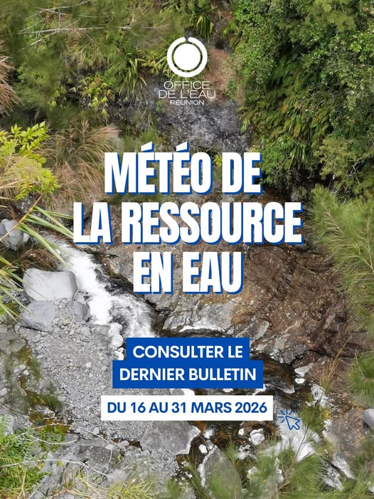 Affiche de l'Office Délégué de la Réunion présentant la météo de la ressource en eau, Avec un cours d'eau en montagne en arrière-plan et le texte "Consulter le dernier bulletin Du 16 au 31 mars 2026"